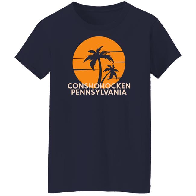 Conshohocken Pennsylvania Palm Trees Shirt Conshohocken Pennsylvania Palm Trees Shirt