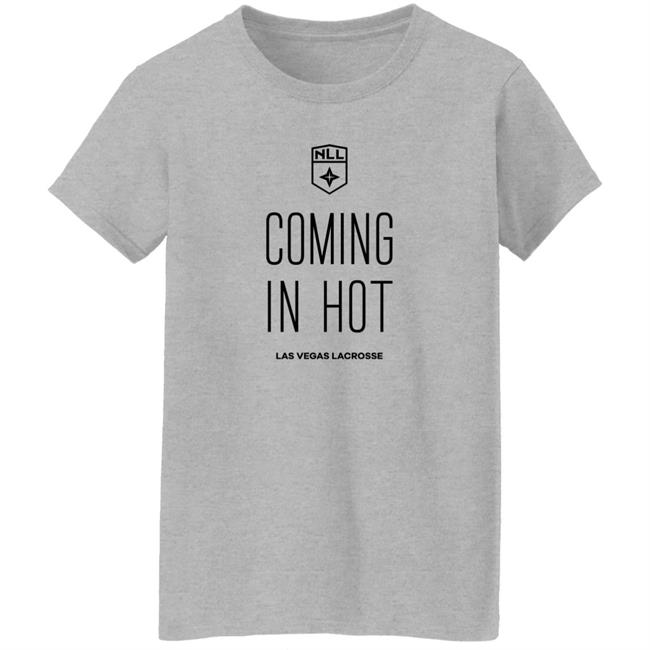 Coming In Hot Shirt National Lacrosse League NLL Las Vegas Lacrosse Coming In Hot Shirt National Lacrosse League NLL Las Vegas Lacrosse
