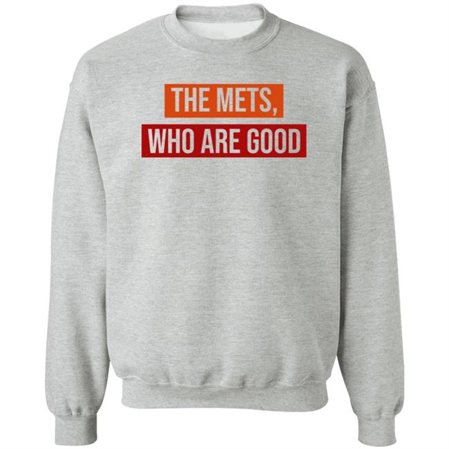 Sympathetic Inker Merch The Mets, Who Are Good Shirt Sympathetic Inker Merch The Mets, Who Are Good Shirt