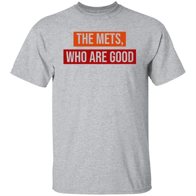 Sympathetic Inker Merch The Mets, Who Are Good Shirt Sympathetic Inker Merch The Mets, Who Are Good Shirt