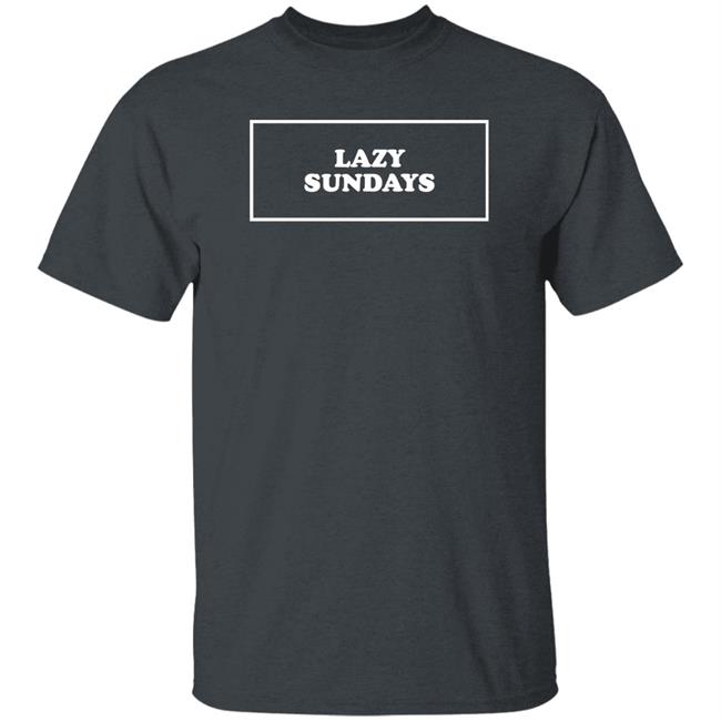 Lazy Sundays Shirt Fayokunmii Lazy Sundays Shirt Fayokunmii