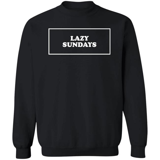Lazy Sundays Shirt Fayokunmii Lazy Sundays Shirt Fayokunmii