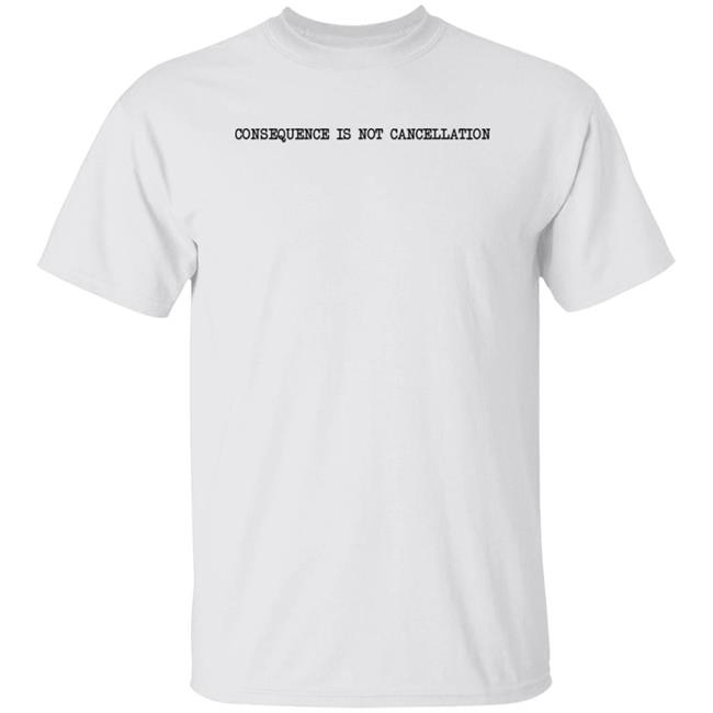 Consequence Is Not Cancellation Shirt Queeno Cardboard