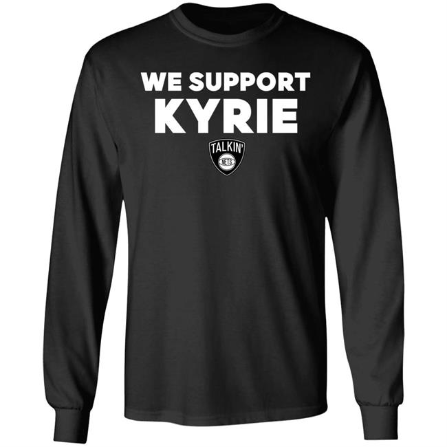 We Support Kyrie Talkin Nets Shirt Spike Eskin We Support Kyrie Talkin Nets Shirt Spike Eskin