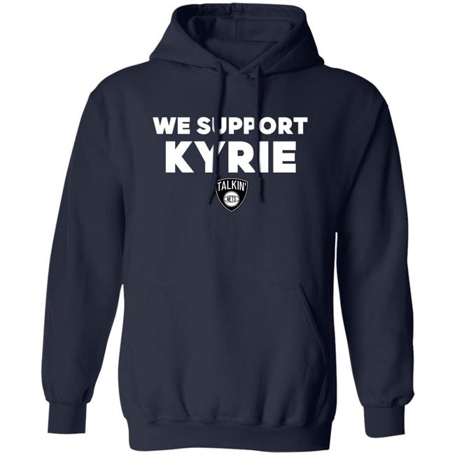We Support Kyrie Talkin Nets Shirt Spike Eskin We Support Kyrie Talkin Nets Shirt Spike Eskin