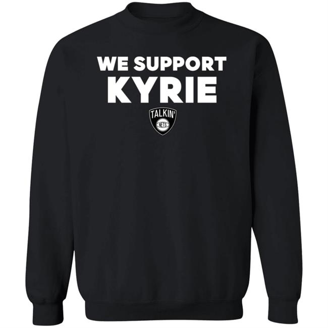 We Support Kyrie Talkin Nets Shirt Spike Eskin We Support Kyrie Talkin Nets Shirt Spike Eskin