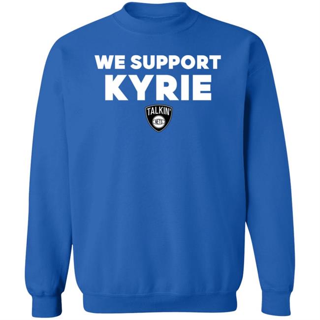 We Support Kyrie Talkin Nets Shirt Spike Eskin We Support Kyrie Talkin Nets Shirt Spike Eskin
