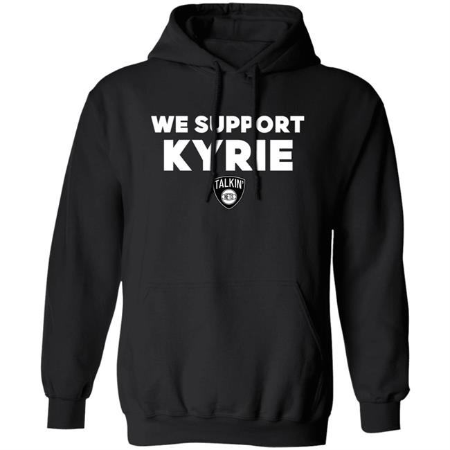 We Support Kyrie Talkin Nets Shirt Spike Eskin We Support Kyrie Talkin Nets Shirt Spike Eskin