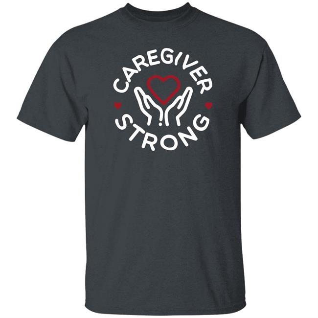 Brandee Brandee Evans Merchandise Caregiver Strong T Shirt Brandee Brandee Evans Merchandise Caregiver Strong T Shirt