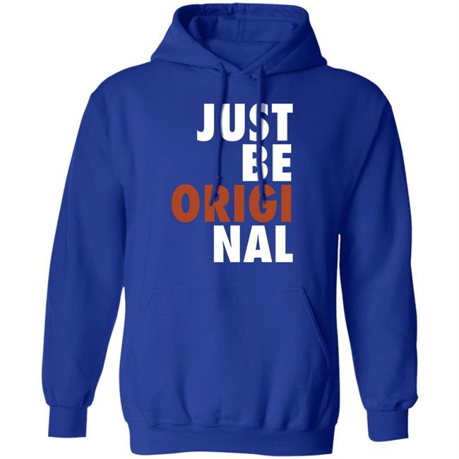 Proper Tees Merch Just Be Original Shirt Proper Tees Merch Just Be Original Shirt
