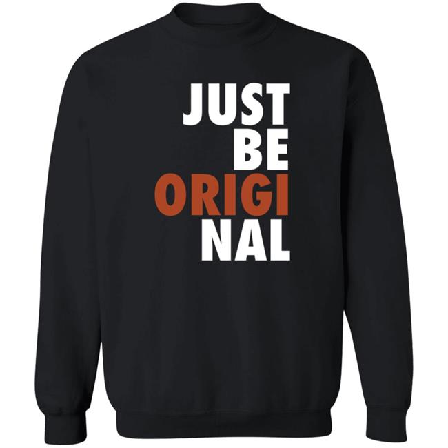 Proper Tees Merch Just Be Original Shirt Proper Tees Merch Just Be Original Shirt