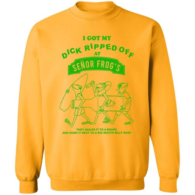 Yow Cho Shop I Got My Dick Ripped Off At Senor Frog's Shirt Jimmy Knives Yow Cho Shop I Got My Dick Ripped Off At Senor Frog's Shirt Jimmy Knives