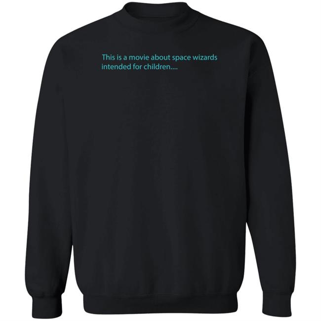 This Is A Movie About Space Wizards Intended For Children Shirt Patrick (H) Willems Space Wizards Nebula Merch This Is A Movie About Space Wizards Intended For Children Shirt Patrick (H) Willems Space Wizards Nebula Merch
