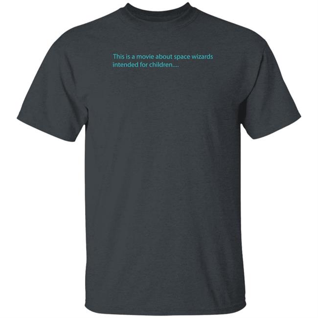 This Is A Movie About Space Wizards Intended For Children Shirt Patrick (H) Willems Space Wizards Nebula Merch This Is A Movie About Space Wizards Intended For Children Shirt Patrick (H) Willems Space Wizards Nebula Merch