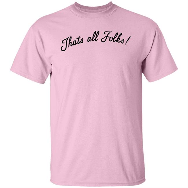 Thats all Folks Shirt TrashTalk Thats all Folks Shirt TrashTalk