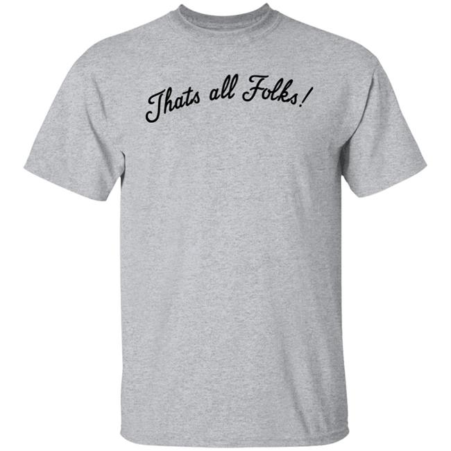 Thats all Folks Shirt TrashTalk Thats all Folks Shirt TrashTalk