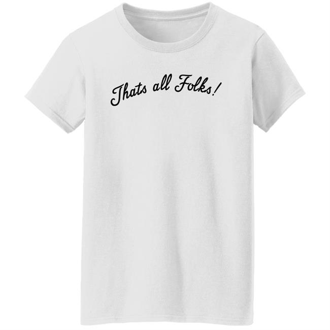 Thats all Folks Shirt TrashTalk Thats all Folks Shirt TrashTalk