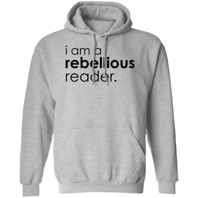 I Am A Rebellious Reader Long Sleeve Shirt Get Nicced I Am A Rebellious Reader Long Sleeve Shirt Get Nicced