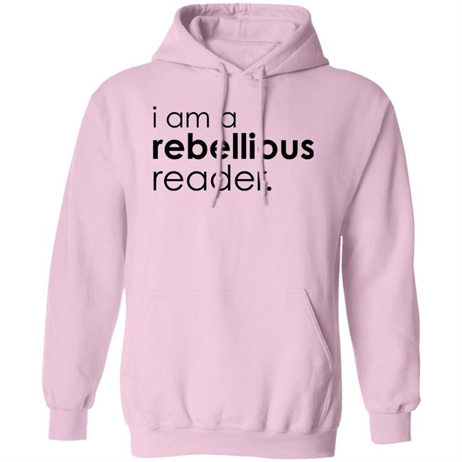 I Am A Rebellious Reader Long Sleeve Shirt Get Nicced I Am A Rebellious Reader Long Sleeve Shirt Get Nicced