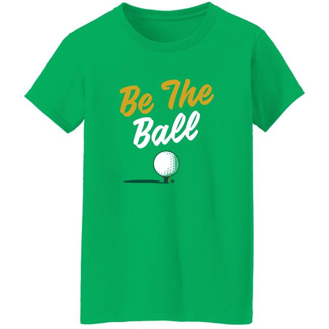 Proshop Golf BreakingT Be The Ball Shirt Cinderella Story Caddyshack Proshop Golf BreakingT Be The Ball Shirt Cinderella Story Caddyshack