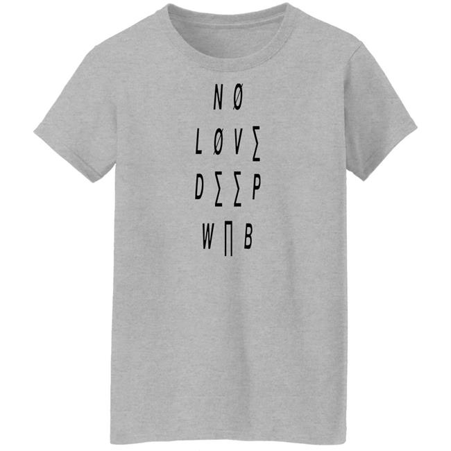 No Love Deep Web Shirt Flake Records No Love Deep Web Shirt Flake Records