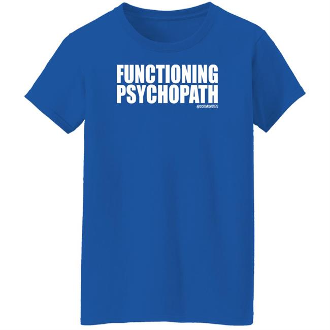 20Timinutes Merch Functioning Psychopath Tee Shirt Phx Print Co 20Timinutes Merch Functioning Psychopath Tee Shirt Phx Print Co