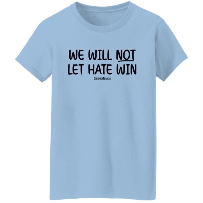 Meida Stouch Store We Will Not Let Hate Win Meidas Touch Because Truth Is Golden Shirt Meidas Staci Meida Stouch Store We Will Not Let Hate Win Meidas Touch Because Truth Is Golden Shirt Meidas Staci