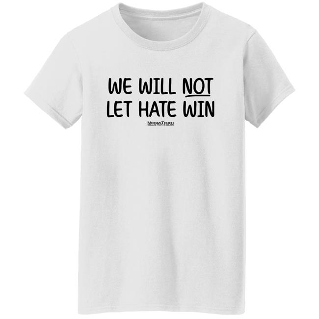 Meida Stouch Store We Will Not Let Hate Win Meidas Touch Because Truth Is Golden Shirt Meidas Staci Meida Stouch Store We Will Not Let Hate Win Meidas Touch Because Truth Is Golden Shirt Meidas Staci