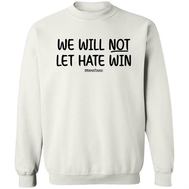 Meida Stouch Store We Will Not Let Hate Win Meidas Touch Because Truth Is Golden Shirt Meidas Staci Meida Stouch Store We Will Not Let Hate Win Meidas Touch Because Truth Is Golden Shirt Meidas Staci