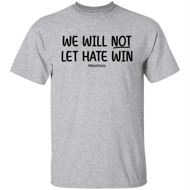 Meida Stouch Store We Will Not Let Hate Win Meidas Touch Because Truth Is Golden Shirt Meidas Staci Meida Stouch Store We Will Not Let Hate Win Meidas Touch Because Truth Is Golden Shirt Meidas Staci