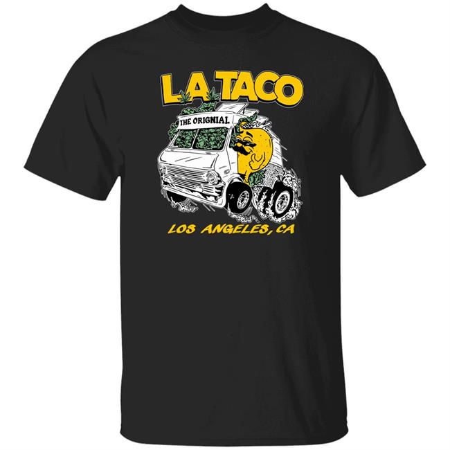 La Taco Merch 420 T Shirt La Taco Los Angeles Ca La Taco Merch 420 T Shirt La Taco Los Angeles Ca