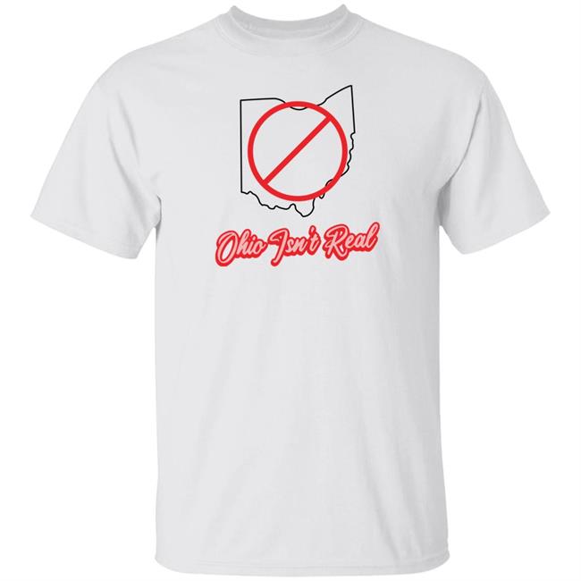 Morgan Trau Thememeporium Ohio Isn't Real T Shirt Thememeporium Merchandise