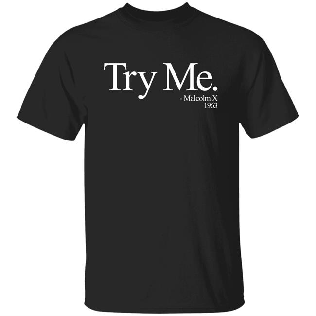 Try Me Malcolm X 1963 T Shirt Melanin Apparel Merch Spawn_03