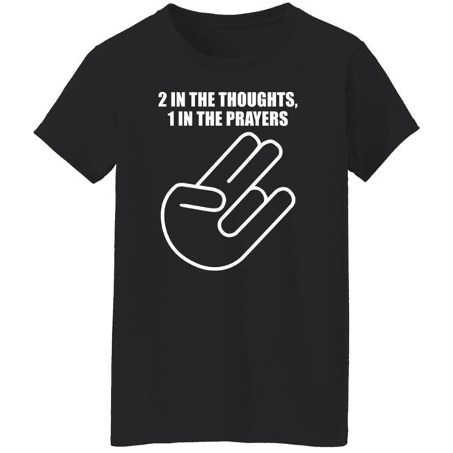 2 In The Thoughts 1 In The Prayers Shirt Agriasdrummer 2 In The Thoughts 1 In The Prayers Shirt Agriasdrummer