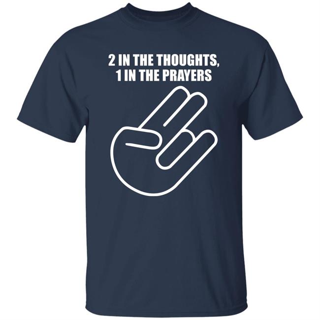 2 In The Thoughts 1 In The Prayers Shirt Agriasdrummer 2 In The Thoughts 1 In The Prayers Shirt Agriasdrummer