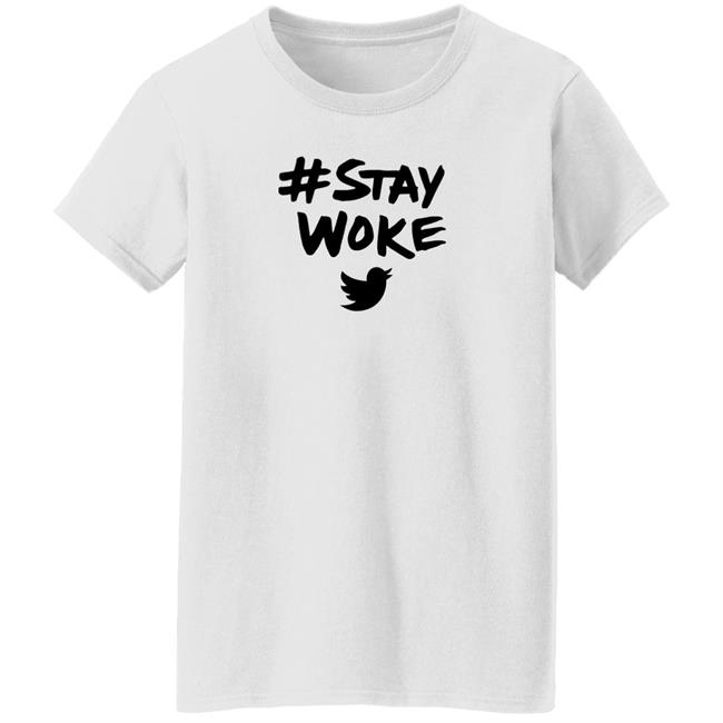 Stay Woke Twitter T Shirt Jack Dorsey #Staywoke Stay Woke Twitter T Shirt Jack Dorsey #Staywoke