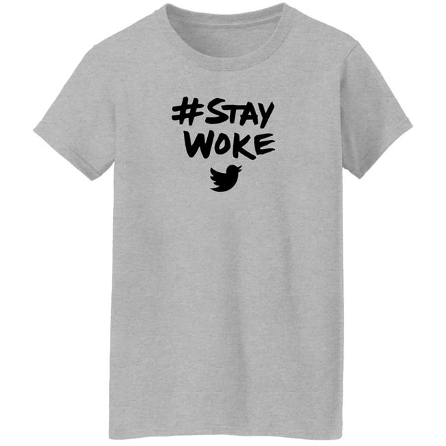 Stay Woke Twitter T Shirt Jack Dorsey #Staywoke Stay Woke Twitter T Shirt Jack Dorsey #Staywoke