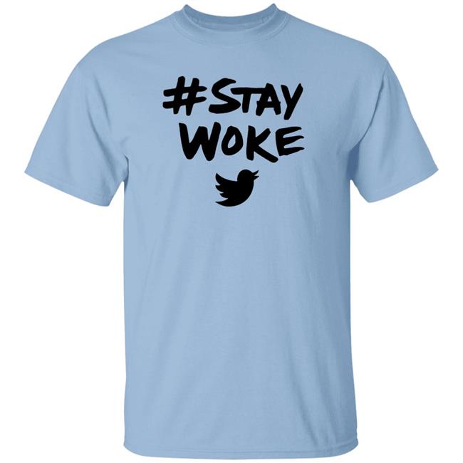 Stay Woke Twitter T Shirt Jack Dorsey #Staywoke Stay Woke Twitter T Shirt Jack Dorsey #Staywoke