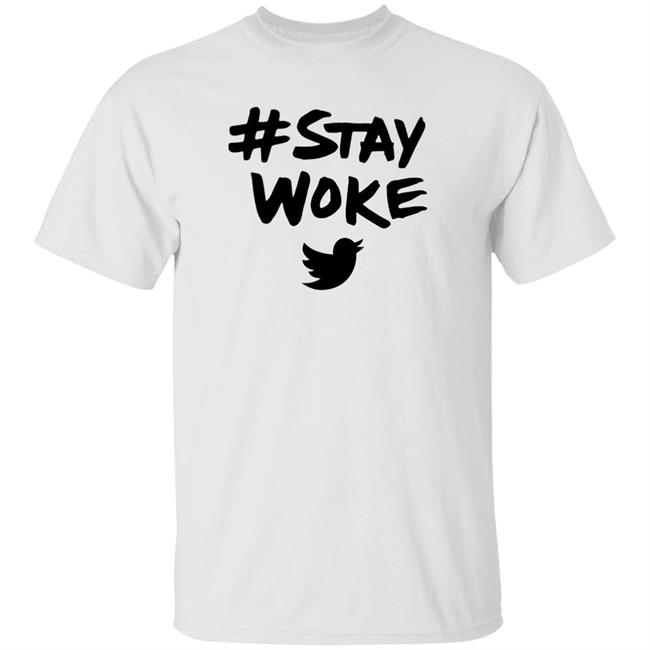 Stay Woke Twitter T Shirt Jack Dorsey #Staywoke Stay Woke Twitter T Shirt Jack Dorsey #Staywoke