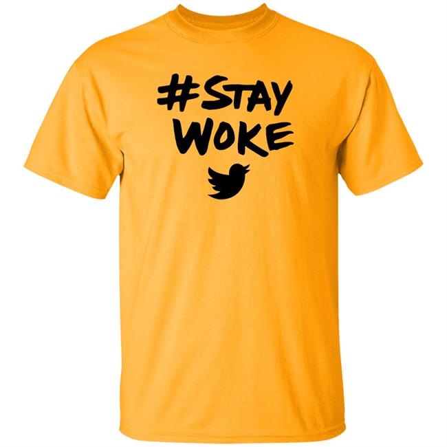 Stay Woke Twitter T Shirt Jack Dorsey #Staywoke Stay Woke Twitter T Shirt Jack Dorsey #Staywoke