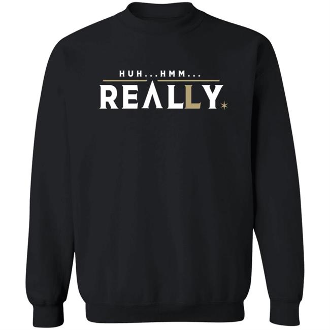 26 Shirts Huh Hmm Really Vegas Baby Shirt 26 Shirts Huh Hmm Really Vegas Baby Shirt