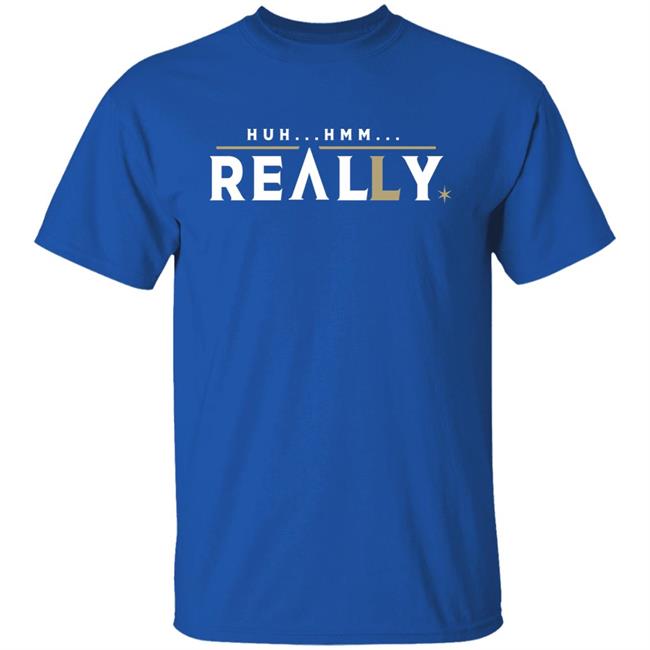 26 Shirts Huh Hmm Really Vegas Baby Shirt 26 Shirts Huh Hmm Really Vegas Baby Shirt
