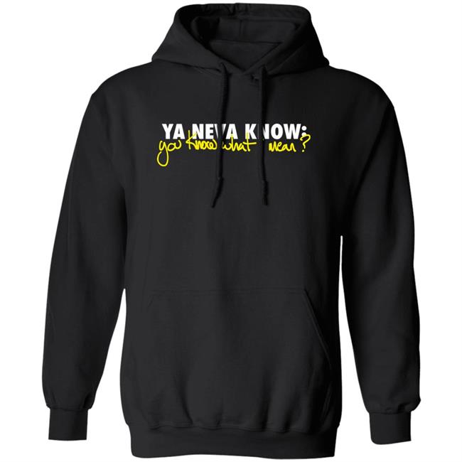 Mike Stud Merch Ya Neva Know Ya Know What I Mean T Shirt Ynk Podcast Mike Stud Merch Ya Neva Know Ya Know What I Mean T Shirt Ynk Podcast