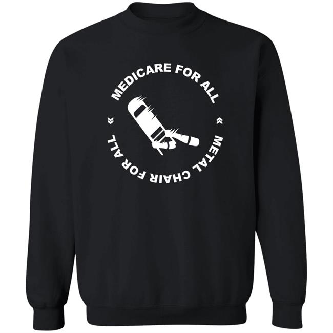 Kath Barbadoro Medicare For All Metal Chair For All Shirt Kath Barbadoro Medicare For All Metal Chair For All Shirt