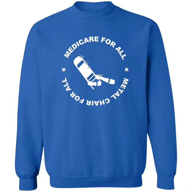 Kath Barbadoro Medicare For All Metal Chair For All Shirt Kath Barbadoro Medicare For All Metal Chair For All Shirt