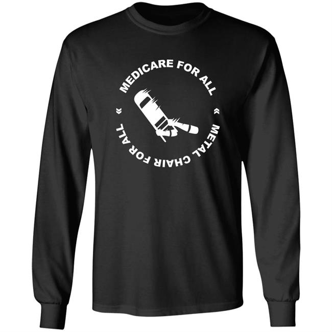 Kath Barbadoro Medicare For All Metal Chair For All Shirt Kath Barbadoro Medicare For All Metal Chair For All Shirt