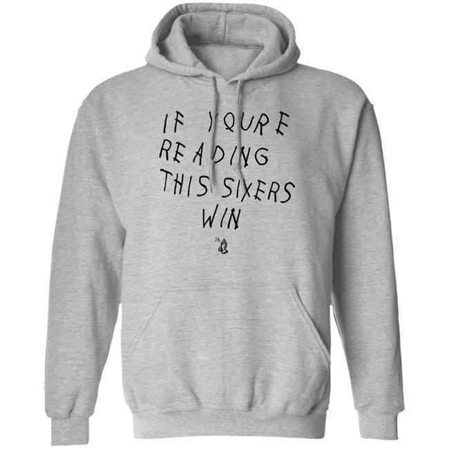If Youre Reading This Sixers Win Shirt Philadelphia 76Ers Drake 6 God If Youre Reading This Sixers Win Shirt Philadelphia 76Ers Drake 6 God