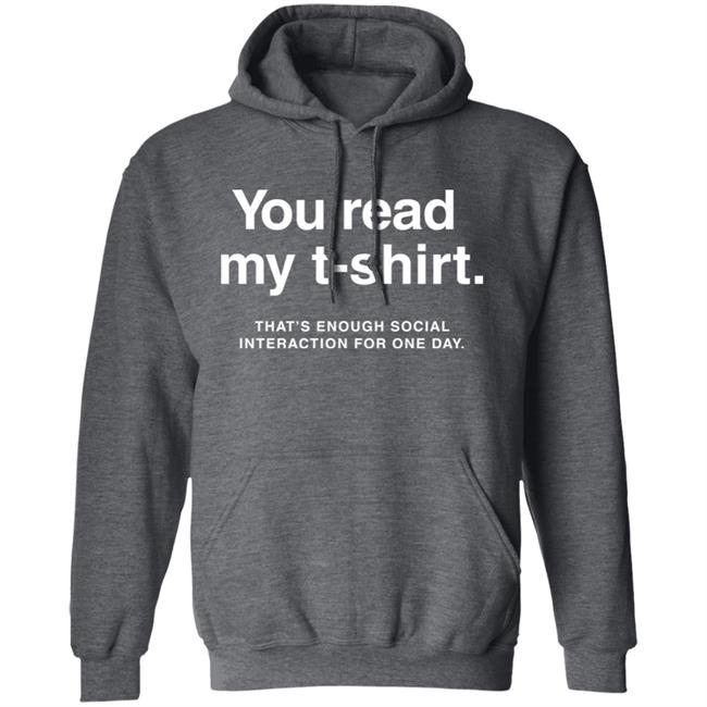 You Read My T-Shirt That’S Enough Social Interaction For One Day Shirt Jen Rollins You Read My T-Shirt That’S Enough Social Interaction For One Day Shirt Jen Rollins
