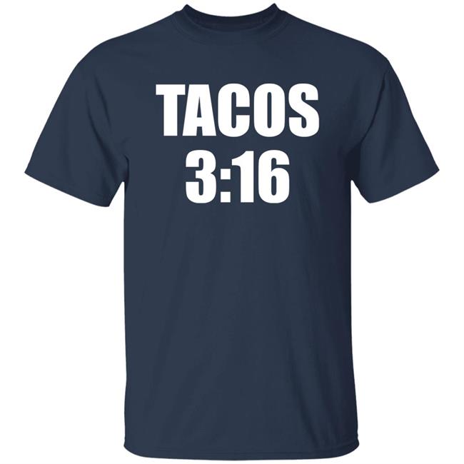 Thunder Rosa Mike C Tacos 3:16 Shirt Jimmy’S Famous Seafood Thunder Rosa Mike C Tacos 3:16 Shirt Jimmy’S Famous Seafood