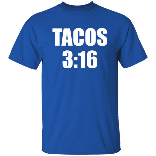 Thunder Rosa Mike C Tacos 3:16 Shirt Jimmy’S Famous Seafood Thunder Rosa Mike C Tacos 3:16 Shirt Jimmy’S Famous Seafood